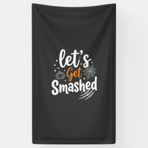 Let's Get Smashed Halloween Party Design Banner