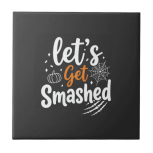 Let's Get Smashed Halloween Party Design Ceramic Tile