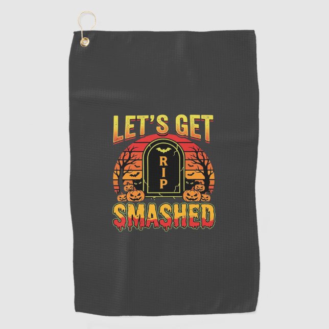 Lets Get Smashed Halloween Pumpkin Graveyard Golf Towel (Front)