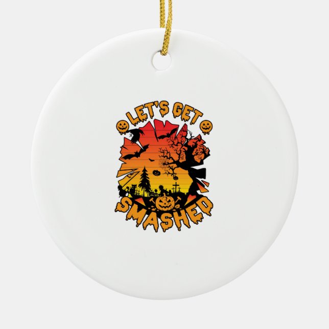 Lets Get Smashed Halloween Pumpkin Spooky Tree Bat Ceramic Ornament (Front)