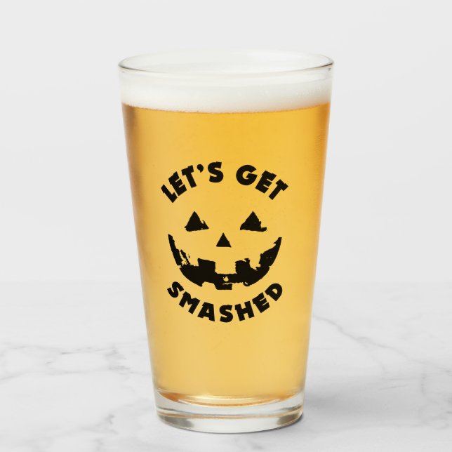 Let's Get Smashed - Halloween Quote Glass (Front Filled)