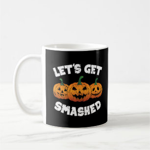 Lets Get Smashed Pumpkins Jack O Lantern Halloween Coffee Mug