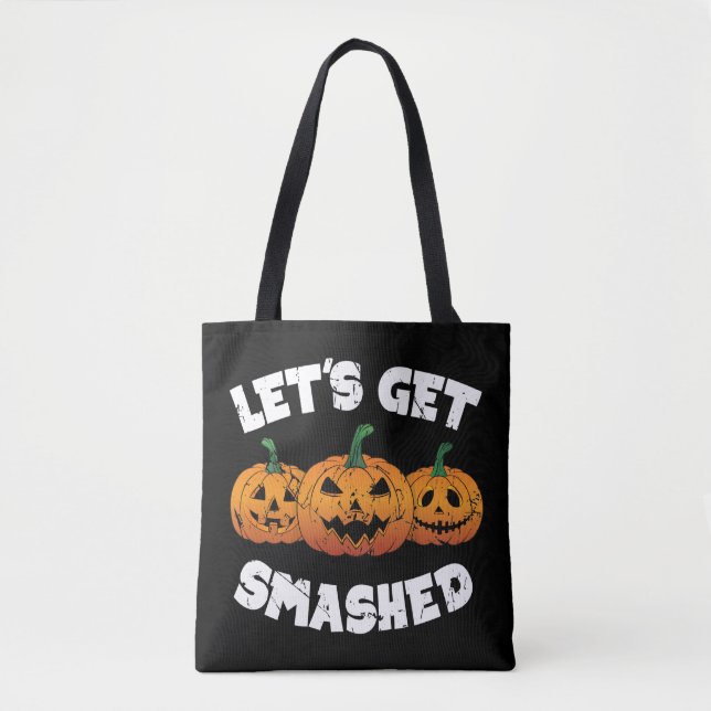 Lets Get Smashed Pumpkins Jack O Lantern Halloween Tote Bag (Front)