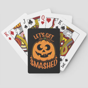 Let's Get Smashed Tipsy Halloween Jack-O’-Lantern Playing Cards