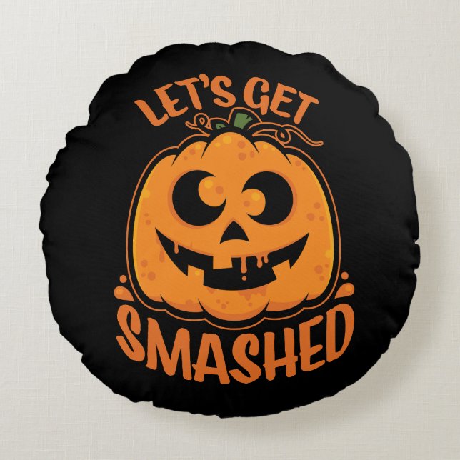 Let's Get Smashed Tipsy Halloween Jack-O’-Lantern Round Cushion (Front)