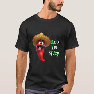 Let's Get Spicy Red Chilli Pepper  T-Shirt