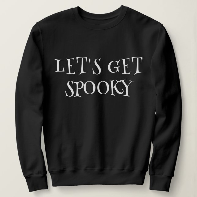 Let's Get Spooky     Sweatshirt (Design Front)