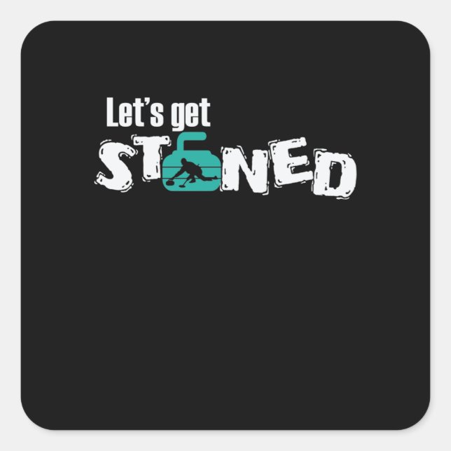 Let's get stoned Curling Wintersport Square Sticker (Front)