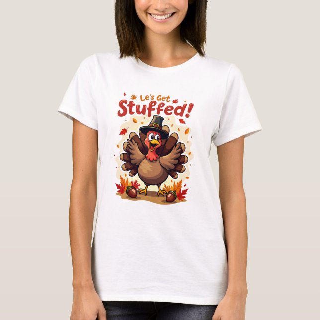 Let's Get Stuffed T-Shirt (Front)