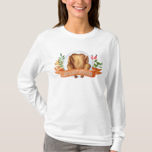 Let's Get Stuffed Thanksgiving Turkey T-Shirt