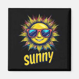 Let's Get Sunny Motivation For Bright Days  Magnet