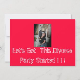Let's Get  This Divorce Party Started !... Invitation
