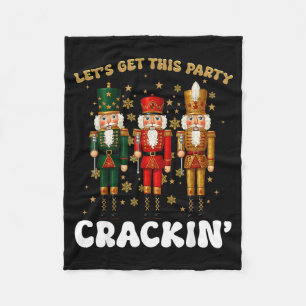 Lets Get This Party Crackin Christmas Nutcracker S Fleece Blanket