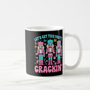 Lets Get This Party Crackin Nutcracker Pink Christ Coffee Mug