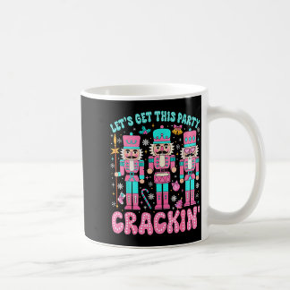 Lets Get This Party Crackin Nutcracker Pink Christ Coffee Mug