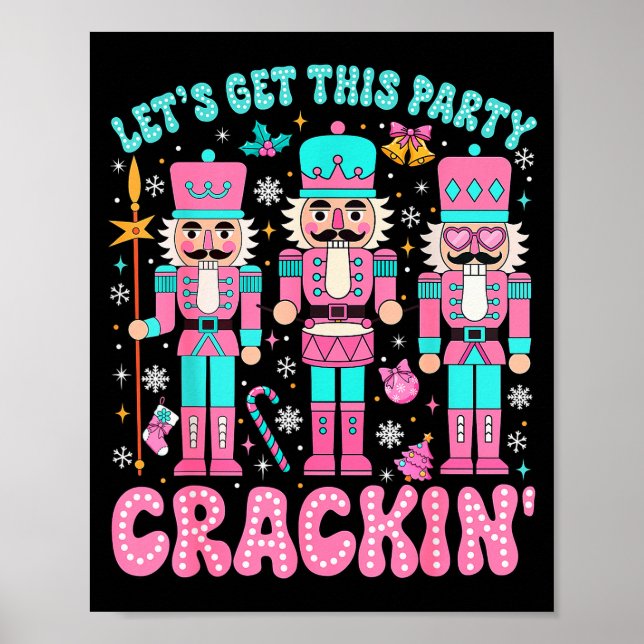 Lets Get This Party Crackin Nutcracker Pink Christ Poster (Front)