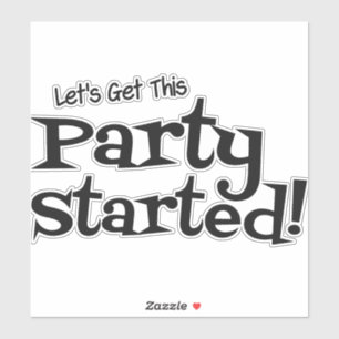 Lets get this Party Started