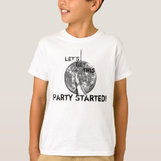 Let's Get This Party Started T-Shirt
