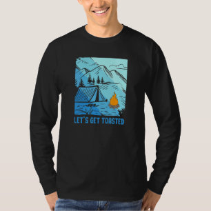 Lets Get Toasted Campfire Outdoor Adventure Campi T-Shirt