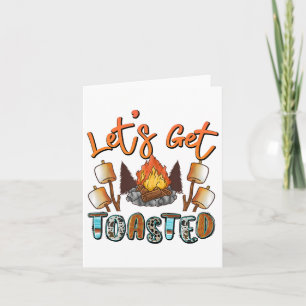 Let's Get Toasted Camping Funny Campfire Card