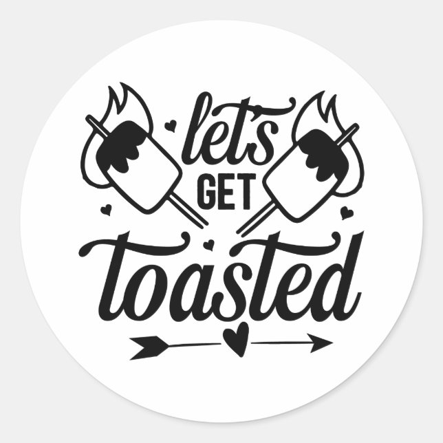 Let's get toasted  classic round sticker (Front)
