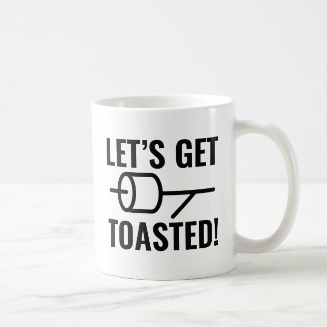 Let's Get Toasted Coffee Mug (Right)