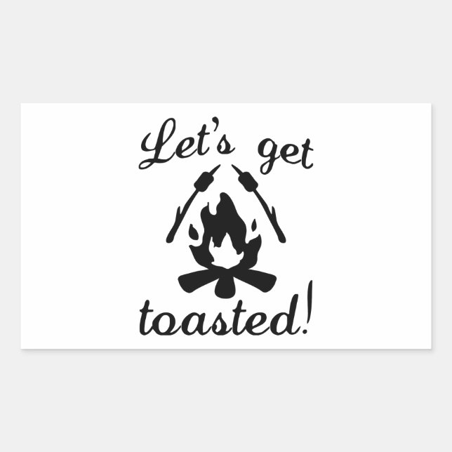 Let's Get Toasted Rectangular Sticker (Front)