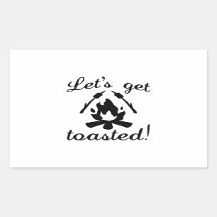 Let's Get Toasted Rectangular Sticker
