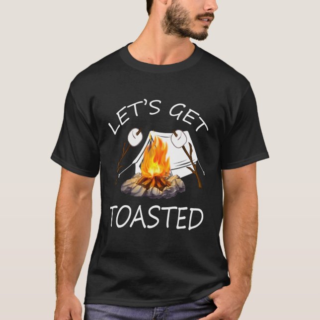 Lets Get Toasted T-Shirt (Front)