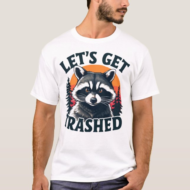 Let's Get Trashed: A Guide to Responsible Partying T-Shirt (Front)