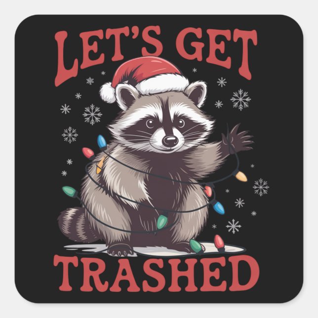 Let's Get Trashed Christmas Racoon Feral Meme Square Sticker (Front)