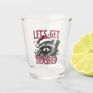 Lets Get Trashed Christmas Racoon Shot Glass