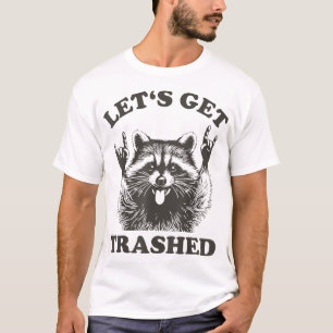 Lets Get Trashed Raccoon Stuff Trash Panda Raccon T-Shirt