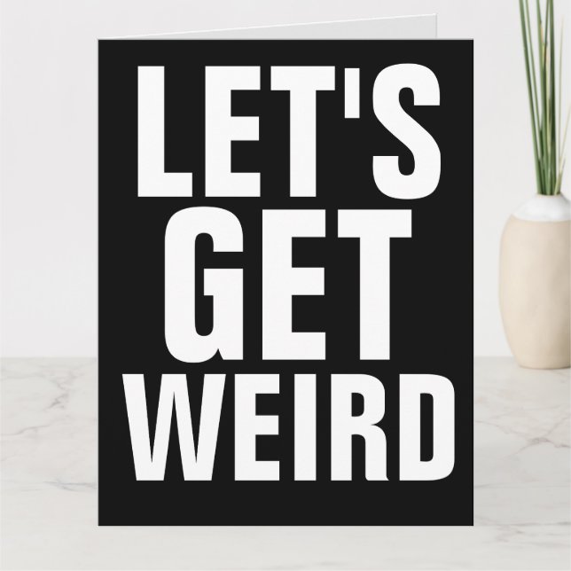 LET'S GET WEIRD BIG BIRTHDAY CARDS WIFE HUSBAND (Front)