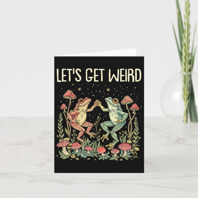 Let's Get Weird Dancing Frogs Mushrooms Funny Cott Card (Front)