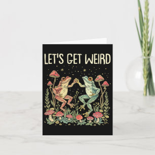 Let's Get Weird Dancing Frogs Mushrooms Funny Cott Card