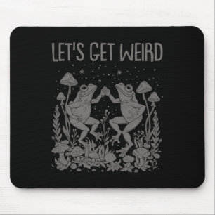 Let's Get Weird Dancing Frogs Mushrooms Funny Cott Mouse Pad