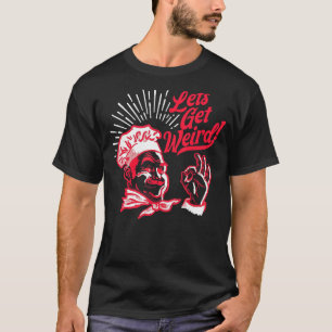 Let's Get Weird! Funny Vintage Pizza Box Man Festi T-Shirt