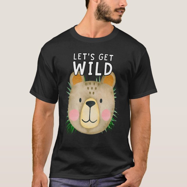 Let's Get Wild Bear Zoo Animals Safari Party Day A T-Shirt (Front)