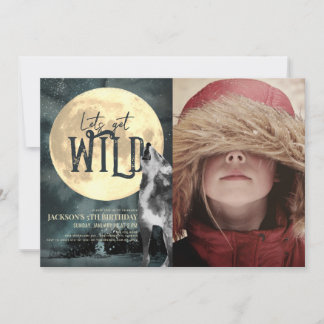 Let's Get Wild Howling Wolf Birthday Photo Invitation