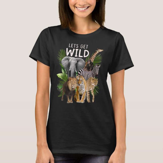 Let's Get Wild Zoo Animals Safari Party A Day At T T-Shirt (Front)