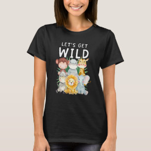 Let's Get Wild Zoo Animals Safari Party Day At The T-Shirt