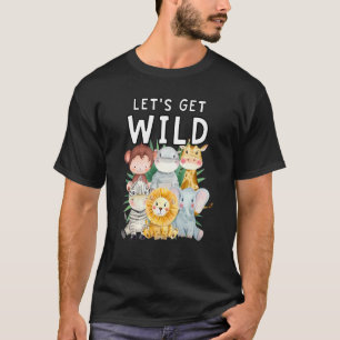 Let's Get Wild Zoo Animals Safari Party Day At The T-Shirt