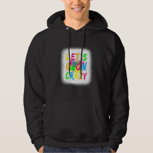 Let's Glow Crazy Glow Party 80s Retro Costume Part Hoodie