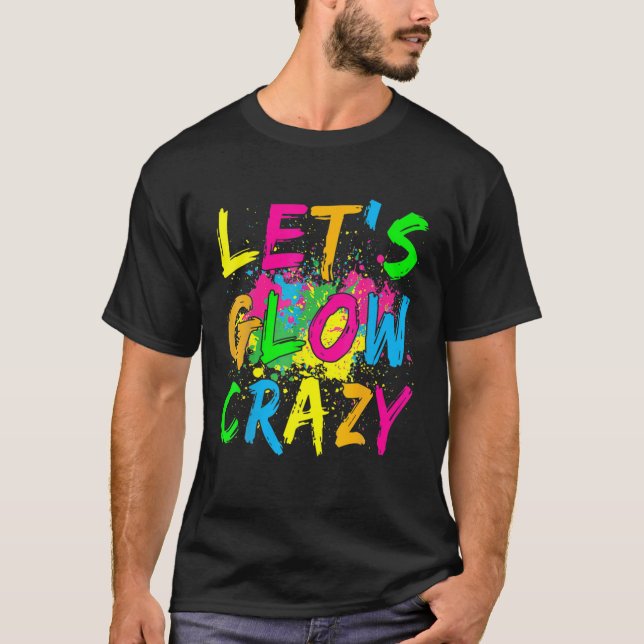 Let's Glow Crazy Glow Party 80S Retro Costume Part T-Shirt (Front)