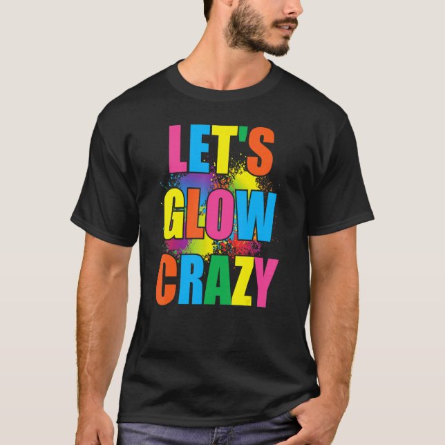 Lets Glow Crazy Glow Party Spray Paint Splatter Bi T-Shirt (Front)