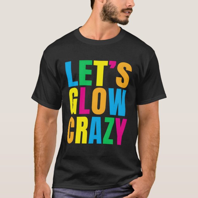 Let'S Glow Crazy Glow Py T-Shirt (Front)