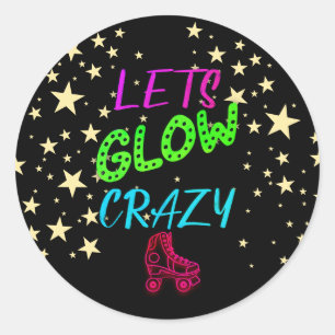 Let's Glow Crazy, Neon And Black Sticker