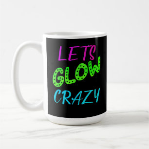 Let's Glow Crazy Neon Skating Birthday Coffee Mug