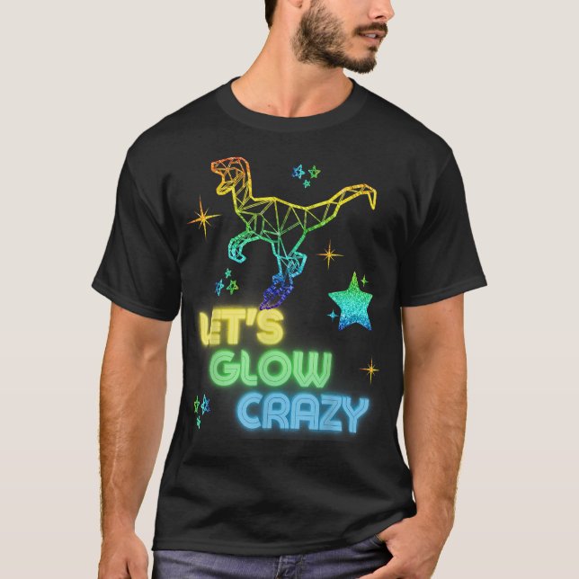 Let's Glow Crazy Party Cool Birthday Glow Party T- T-Shirt (Front)